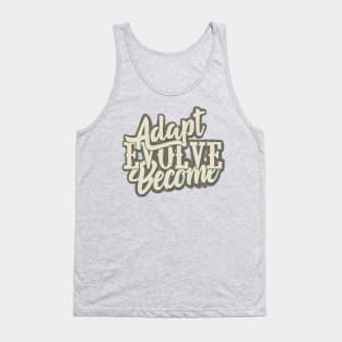 Adapt, Evolve, Become Tank Top